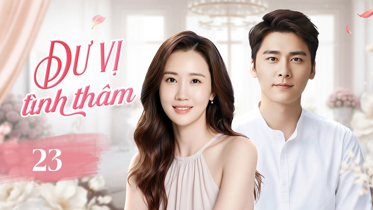 DƯ VỊ TÌNH THÂM - Tập 23 | Thiên Kim Sa Cơ Chạm Mặt Oan Gia, Mở Ra Chuyện Tình Đầy Sóng Gió