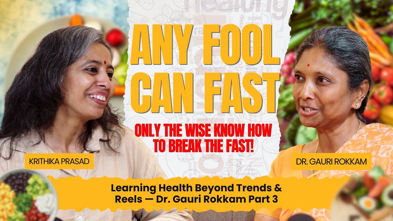 Learning Health Beyond Trends & Reels | Dr. Gauri Rokkam - Whole Plant Food Nutritionist - Part 3