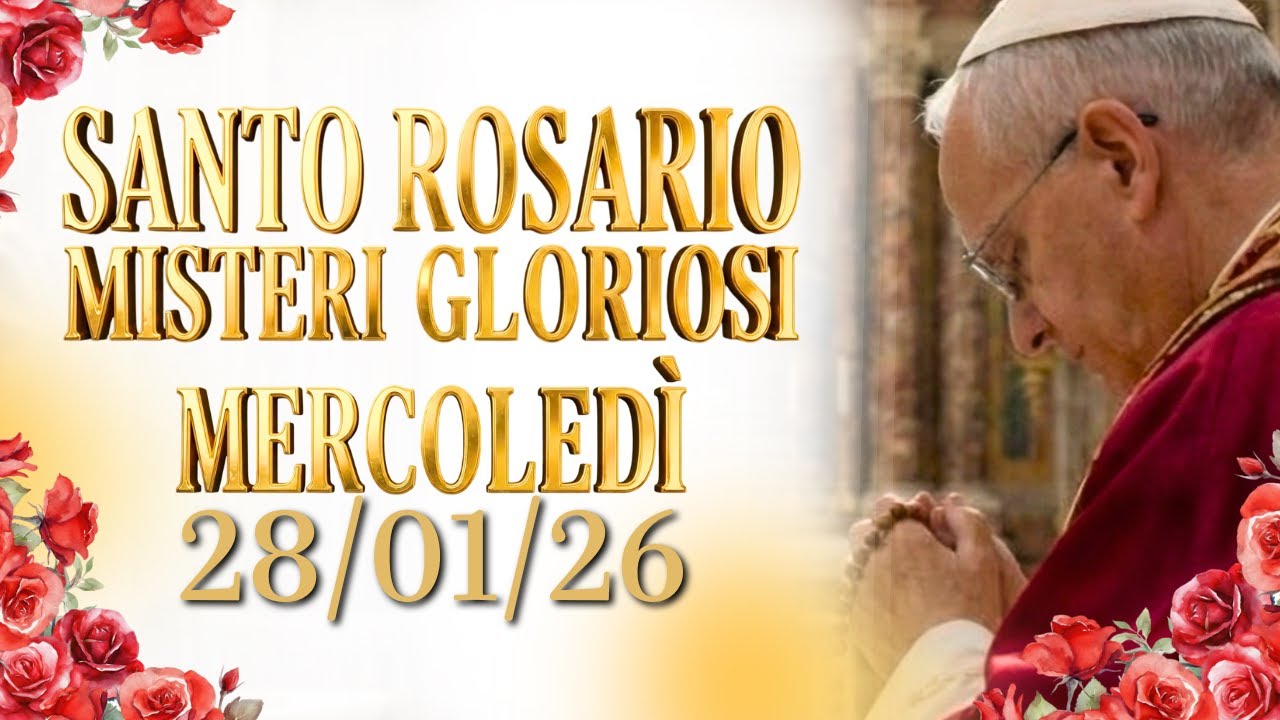 SANTO ROSARIO🌹 MERCOLEDÌ 28/01/26, MISTERI GLORIOSI