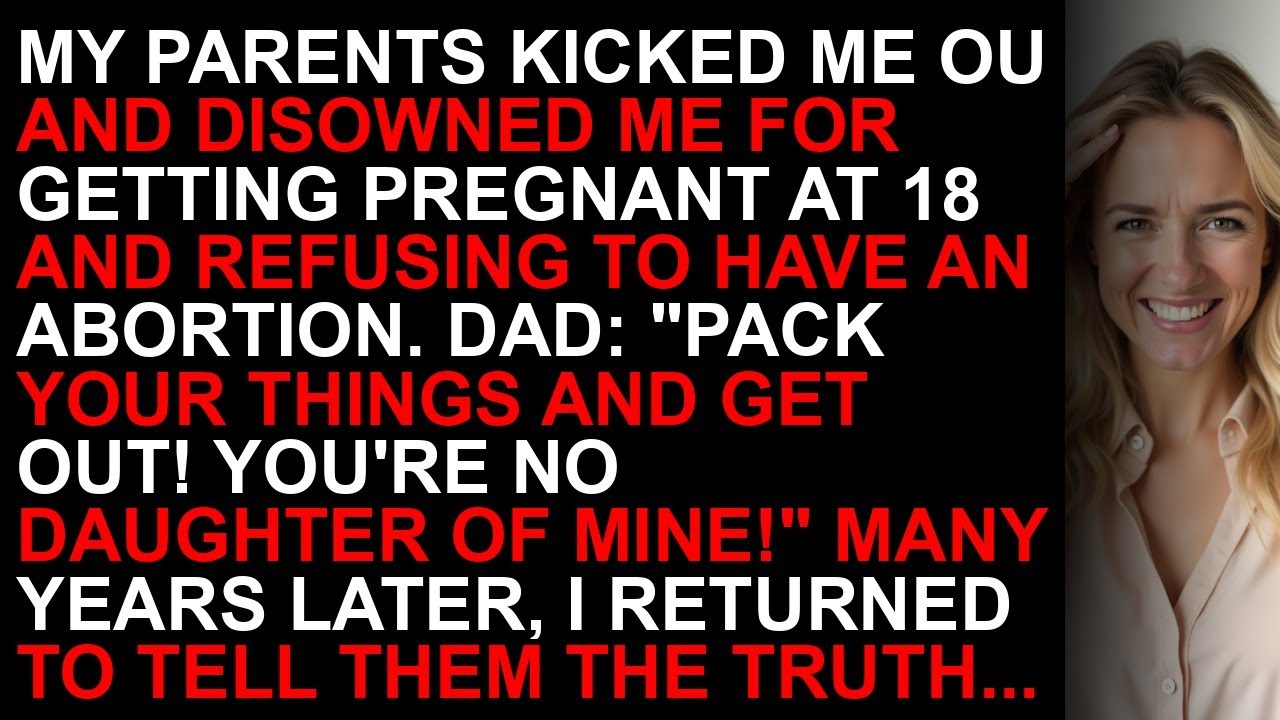 My Parents Kicked Me Out And Disowned Me For Getting Pregnant At 18 And Refusing To Have...