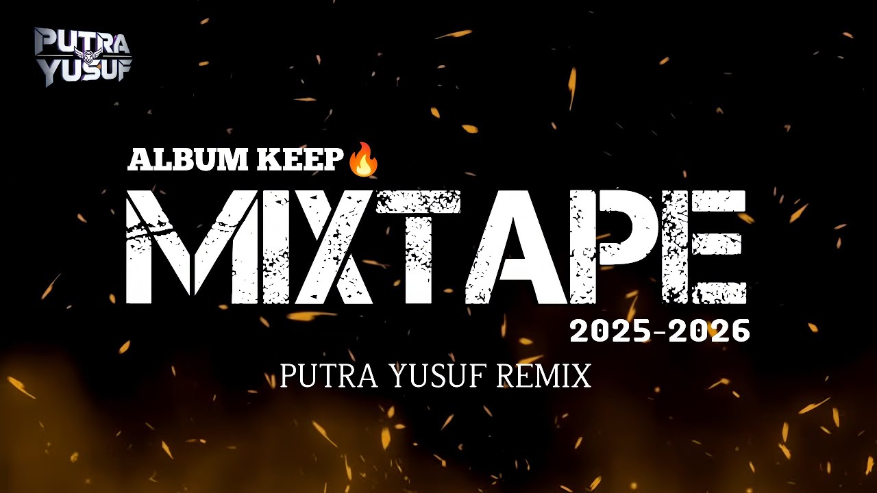 MIXTAPE TERBARU FULLBASS DISTAN - KEEP ( PUTRA YUSUF REMIX ) New 2025-2026 