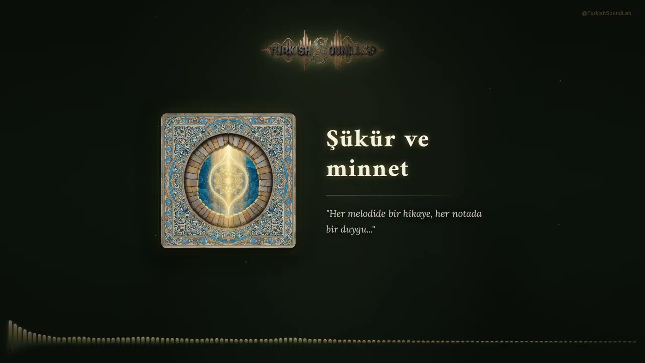 Ş&uuml;k&uuml;r Ve Minnet - Manevi M&uuml;zik | Turkish Sound Lab