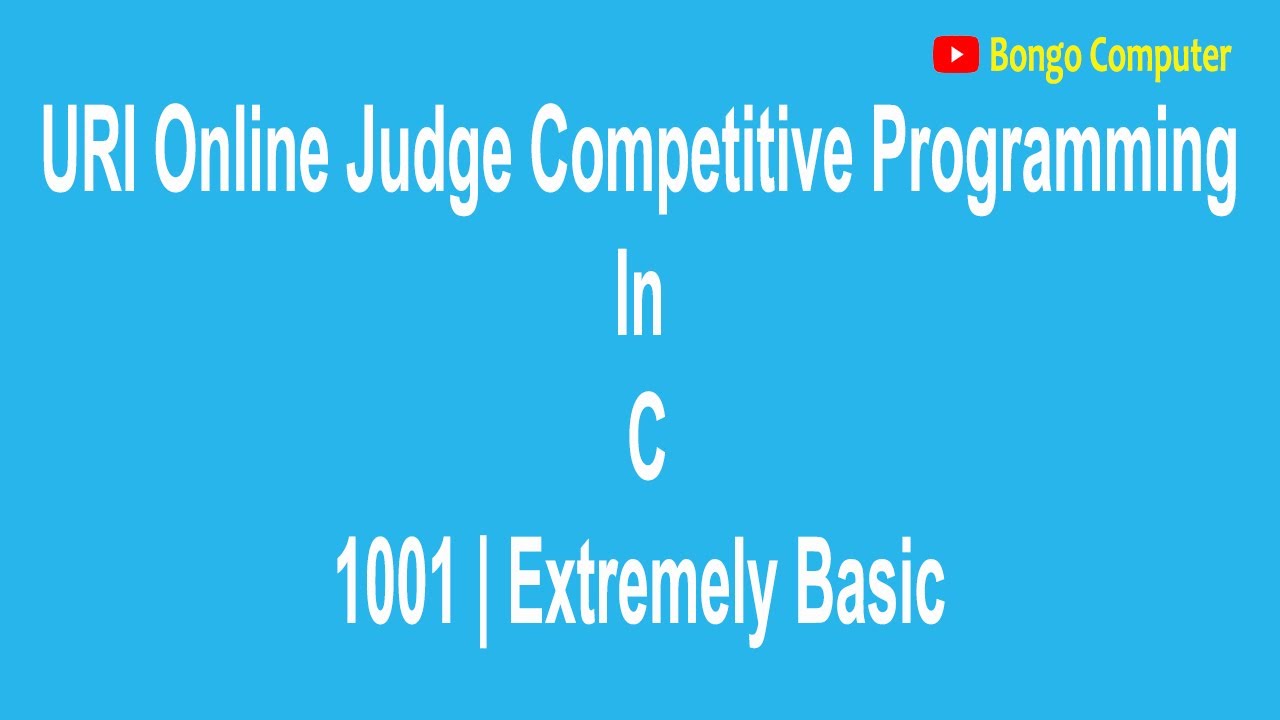 Learn How to Solve URI Online Judge C Problem #1001 Extremely Basic