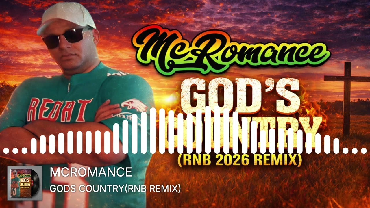 McRomance-Gods Country(RNB 2026 Remix) #rnbmashup , #urbanrnb ,#brokenheartstatus #music
