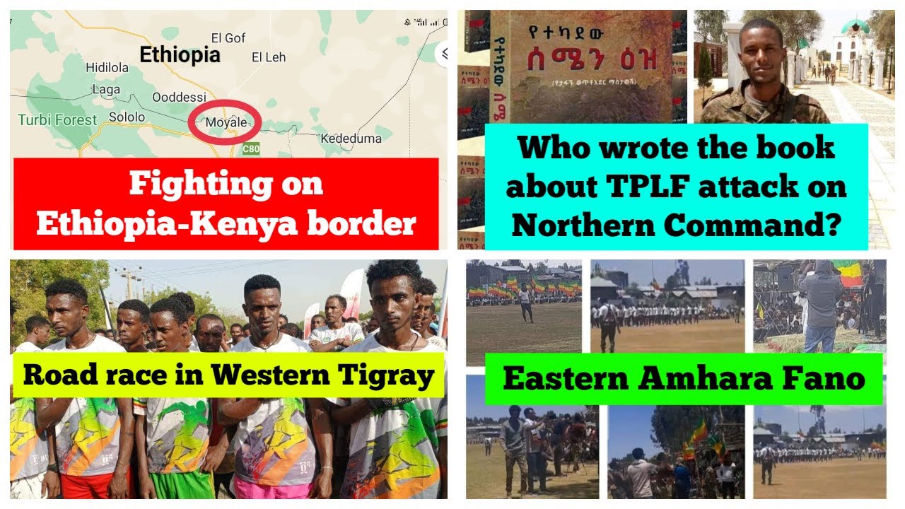 Fighting on Ethiopia-Kenya border | Book about TPLF attack on Northern Command | Road race in Dansha