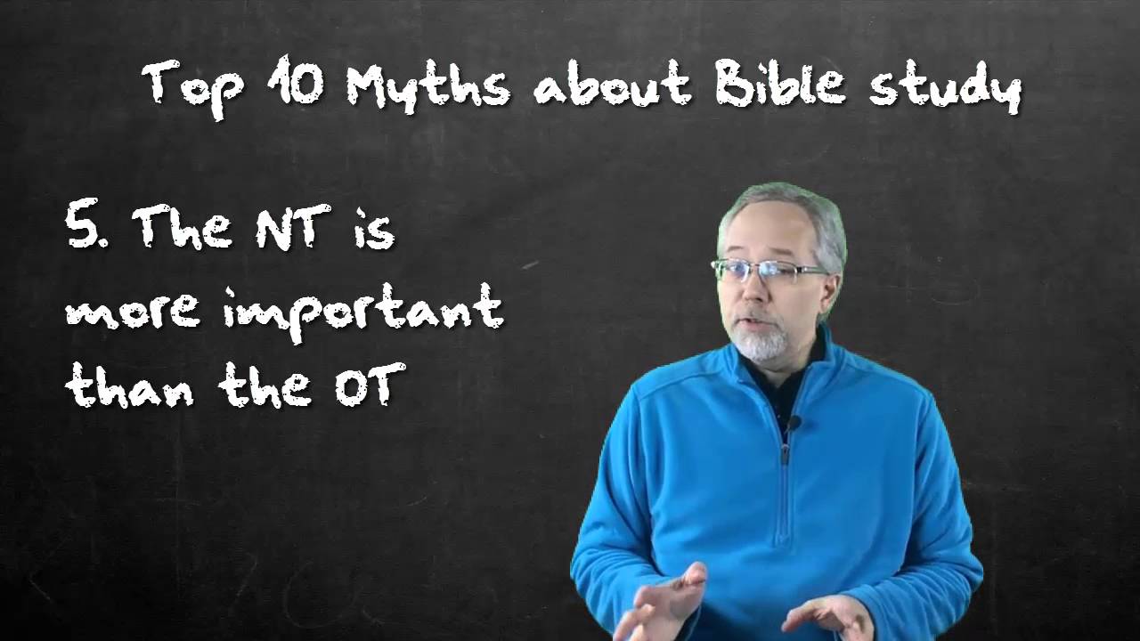Top 10 Myths about Bible Study - # 5 - The New Testament is more important than the Old Testament