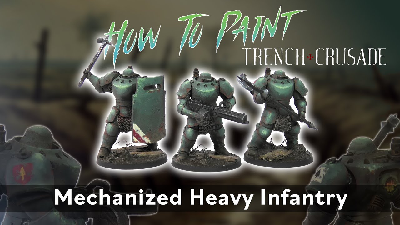 TRENCH CRUSADE Is Here! Mechanized Heavy Infantry Painting