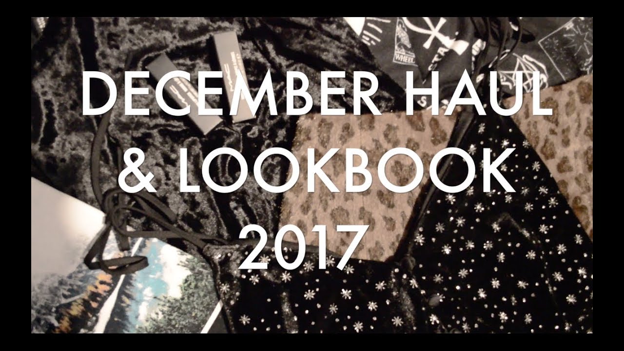 December 2017 Haul & Lookbook // Alternative Fashion
