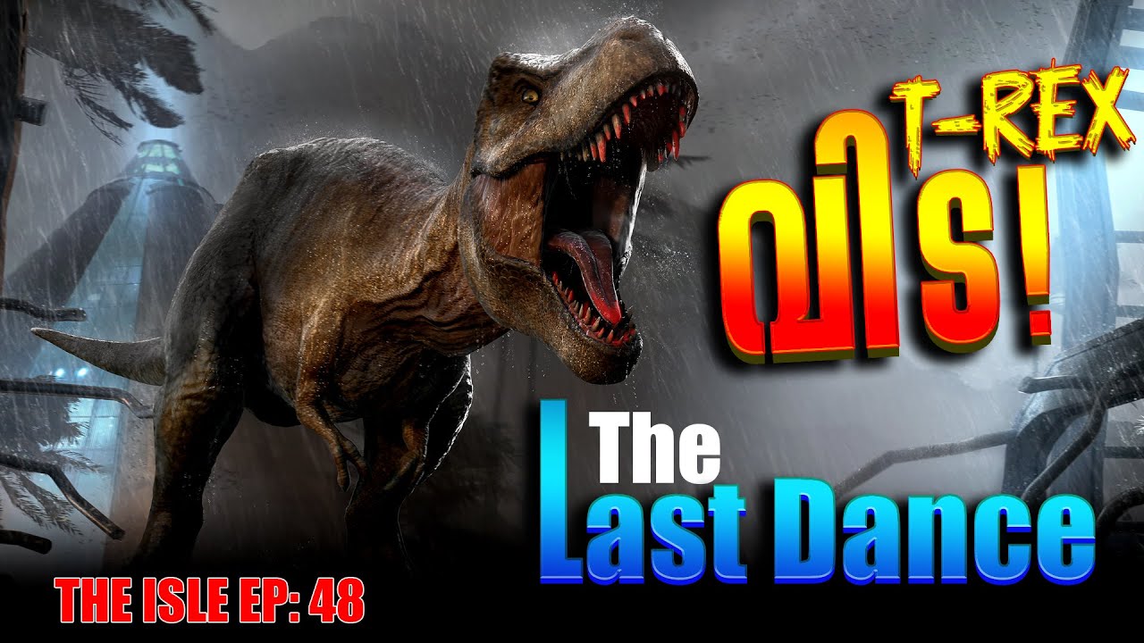 THE ISLE | PART 48| REX ന്റെ ആറാട്ട് |10 REX KILL| GIGA KILL|THE LAST DANCEMALAYALAM GAMEPLAY SERIES