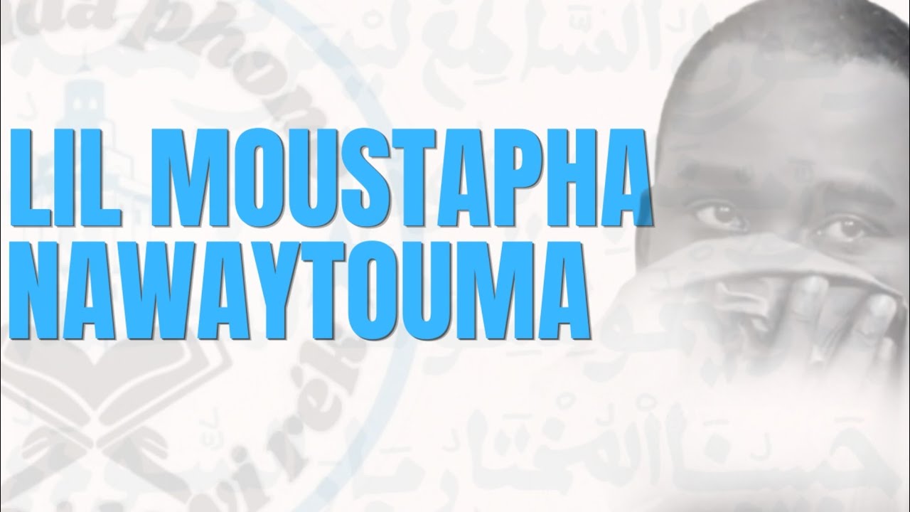 Lil Moustapha Nawaytouma, Ndeyssane, Tiey Serigne Touba..........