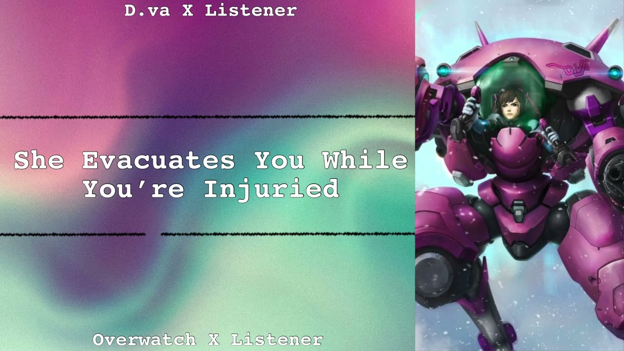 She Evacuates You While You’re Injured | d.va X Listener | Overwatch
