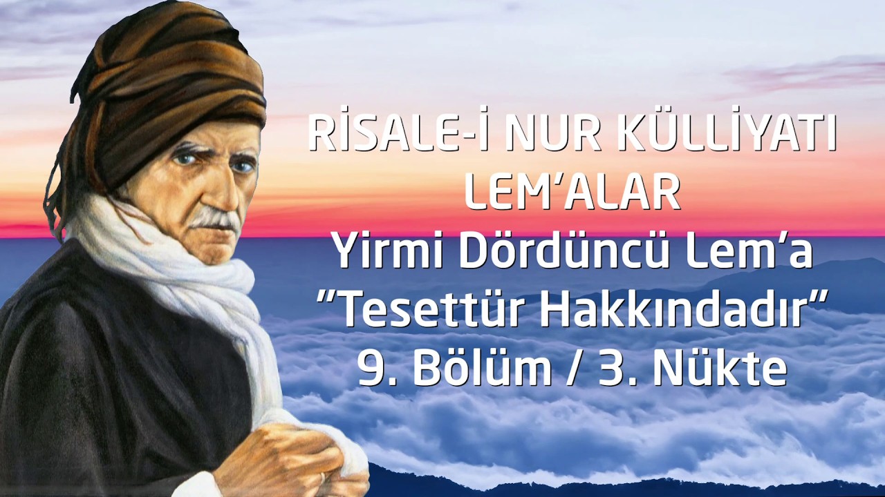 Risale-i Nur Külliyatı / Lemalar / 24. Lem’a / Tesettür Hakkındadır / 9. Bölüm / 3. Nükte