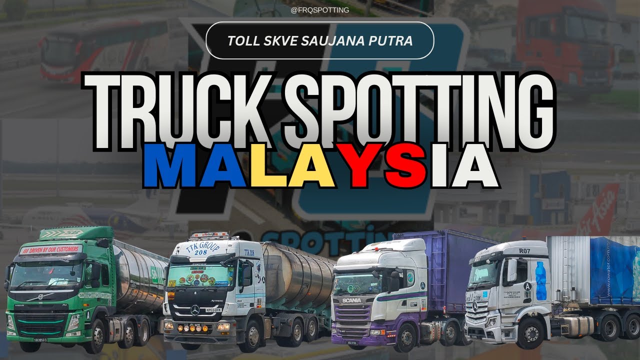MALAYSIA TRUCK SPOTTING (08/07/2024)