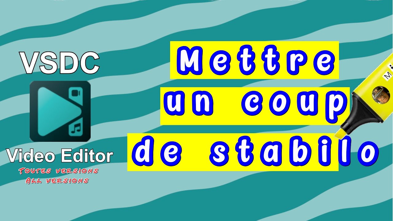 🖍️VSDC - Mettre un coup de stabilo🖍️