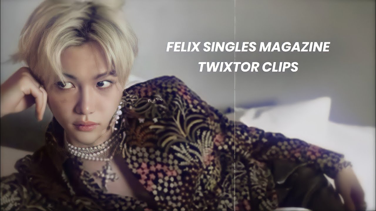 Felix Singles Magazine Twixtor Clips | Give Credit !!