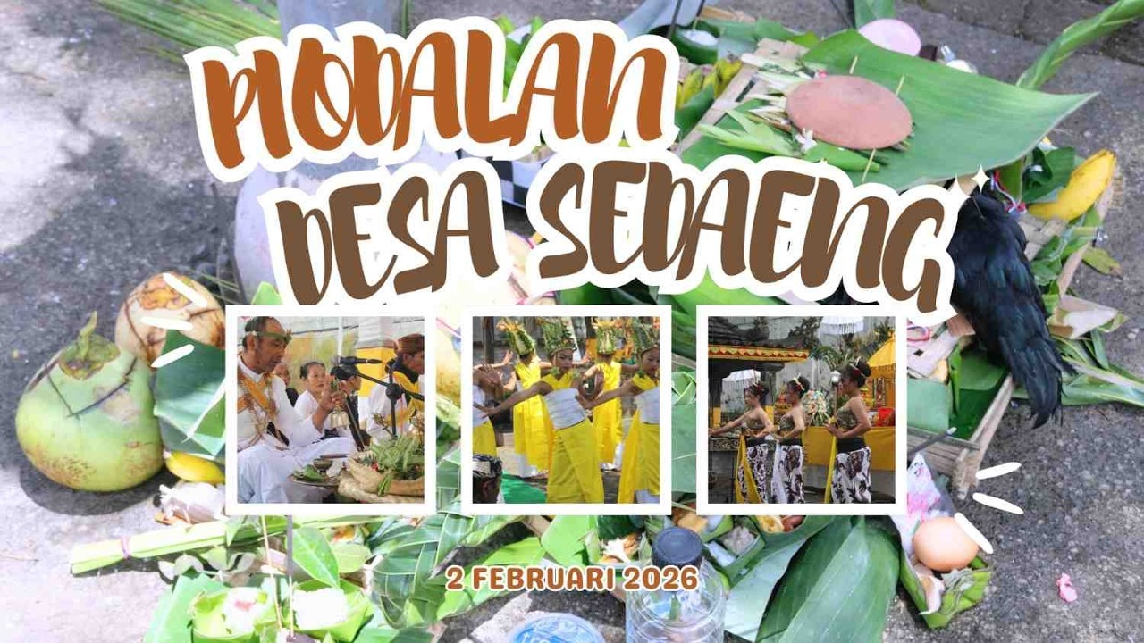 DOKUMENTASI SINGKAT PIODALAN DESA SEDAENG TAHUN 2026