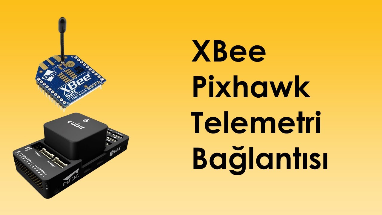 XBee - Pixhawk Telemetri Bağlantısı (XBee - Pixhawk Telemetry Connection)