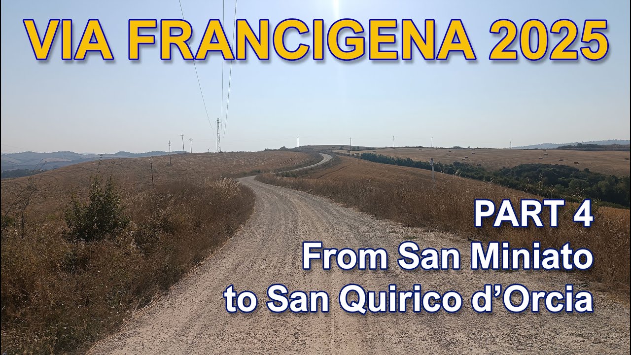 VIA FRANCIGENA 2025 | Part 4: San Miniato - San Quirico d'Orcia