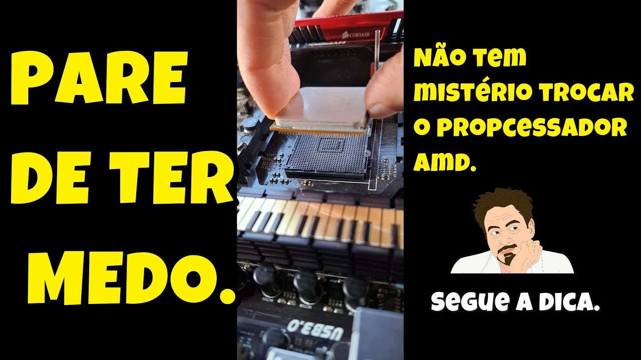 Como realizar a troca do processador AMD por outro? Quais os procedimentos que devo fazer?