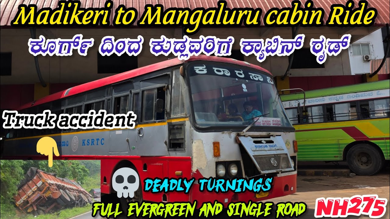 Madikeri TO Mangaluru Cabin Ride | Truck Accident | NH275 | Single Road | Deadly Turnings 🥺😗💀