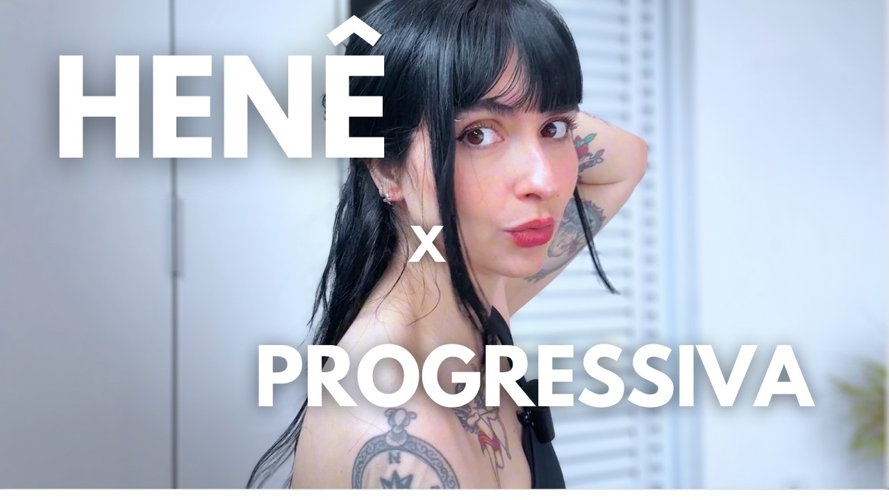 Henê x Progressiva: por que escolhi o Henê | Último retoque do mês