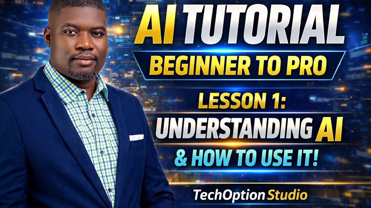 PRACTICAL AI TUTORIAL: AI Beginner to Pro Series — Lesson 1: Understanding AI & How to Use It