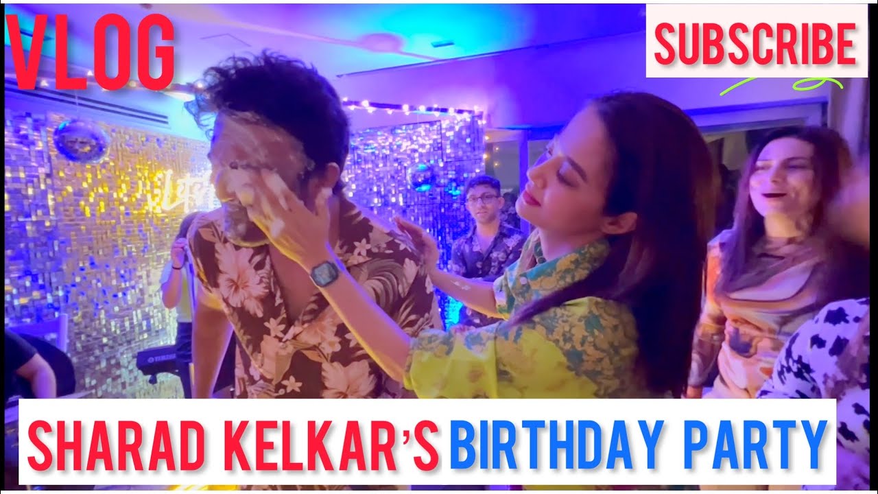 Sharad kelkar ki birthday party  | #Vlog