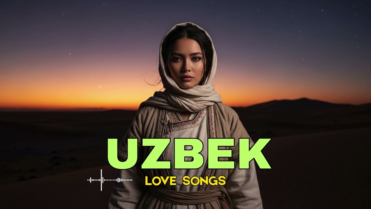 Uzbek Love Songs 2025 – Eng Yangi va Eng Sara Sevgi Qo‘shiqlari To‘plami 💖