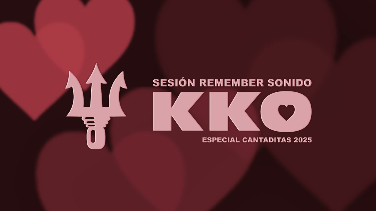 Sesi&oacute;n Remember Sonido 🔱KKO🔱 Especial Cantaditas 2025