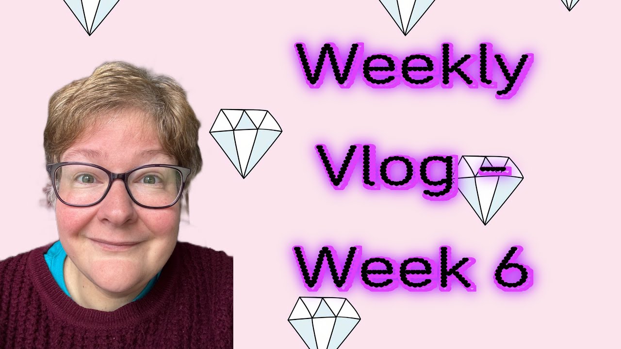 Diamond Painting Weekly Vlog - Week 6
