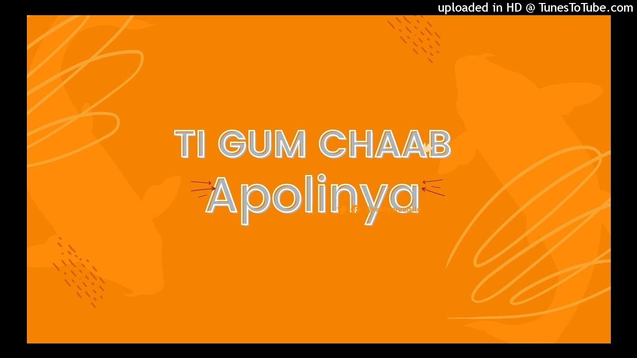 TI GUM CHAAB By Apolinya