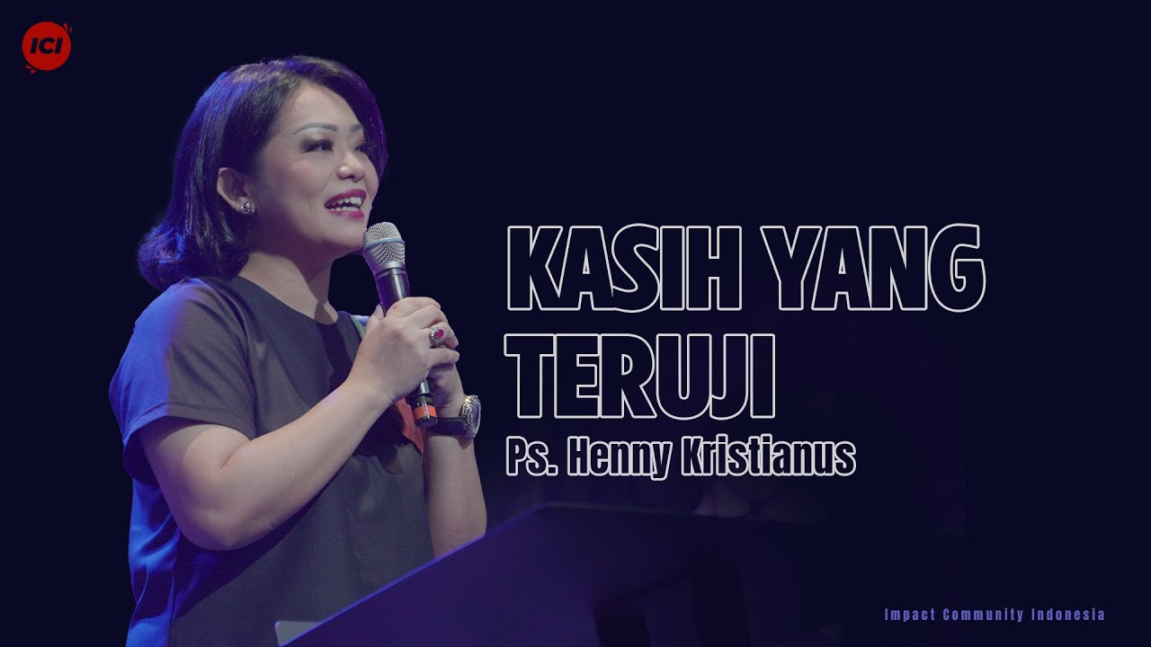 Kasih Yang Teruji - Ps. Henny Kristianus