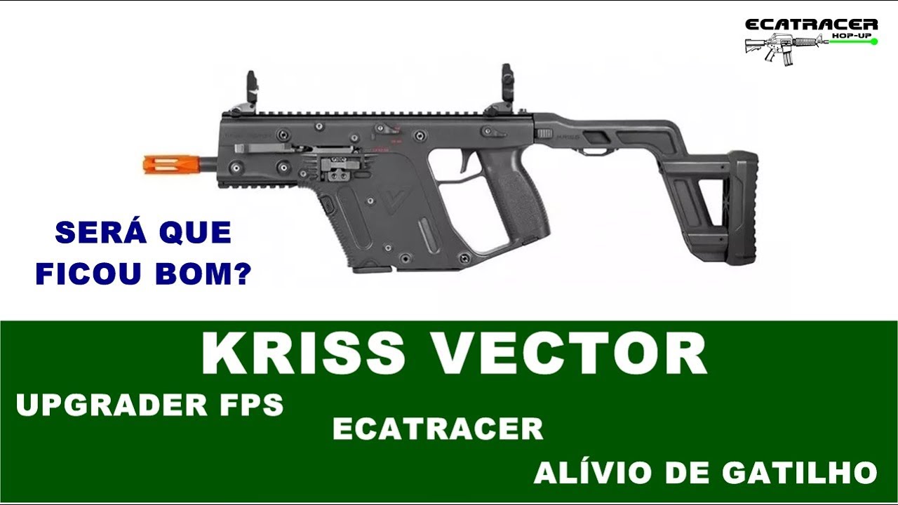 KRISS VECTOR UPGRADE + ECATRACER + AL&Iacute;VIO DE GATILHO