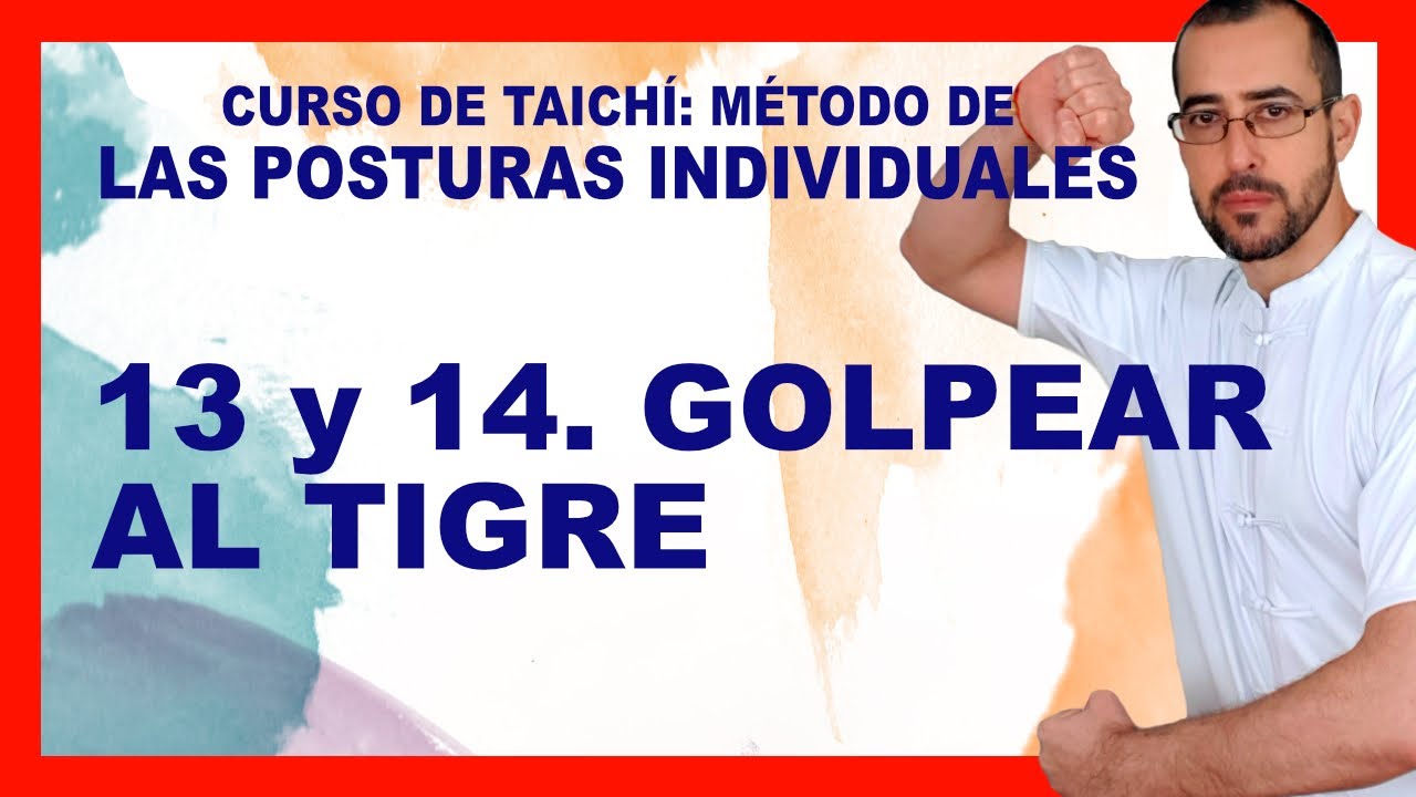 ☯︎ 08 GOLPEAR AL TIGRE. Curso de Posturas Individuales de Taichí