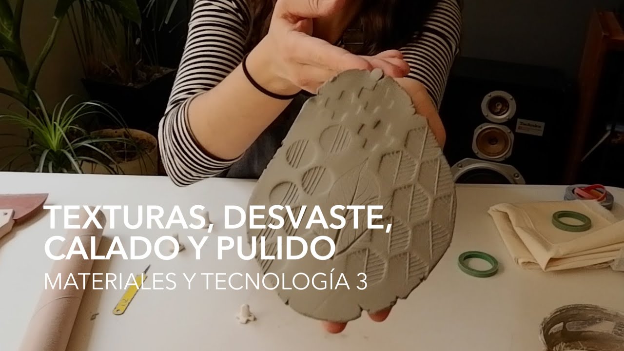 Tutorial Cerámica - Texturas, desvaste, calado y pulido