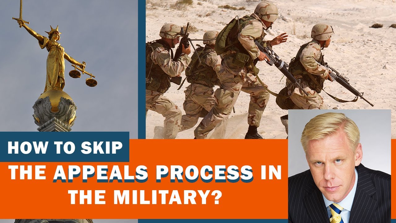 How To Skip The Appeals Process In The Military | Bilecki Law Group