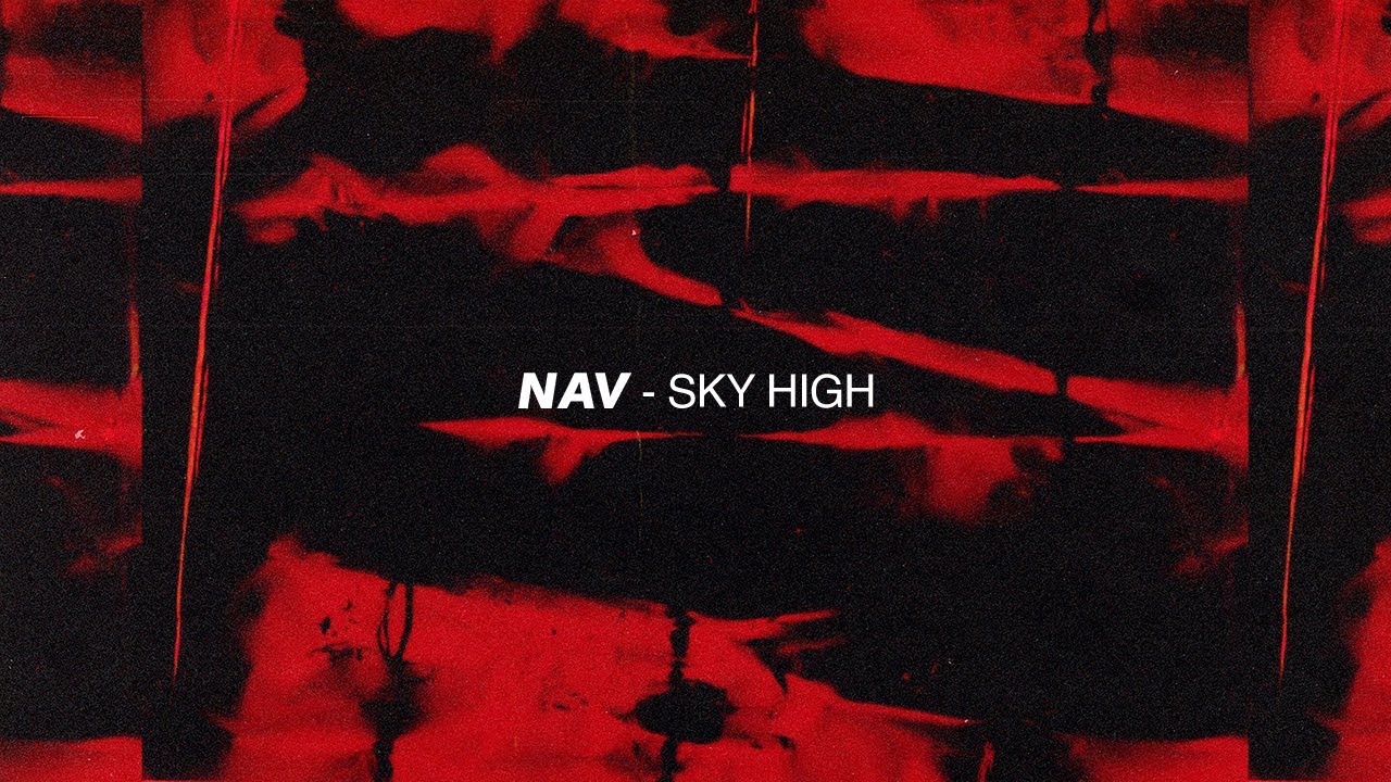 NAV - Sky High (ft. Don Toliver)