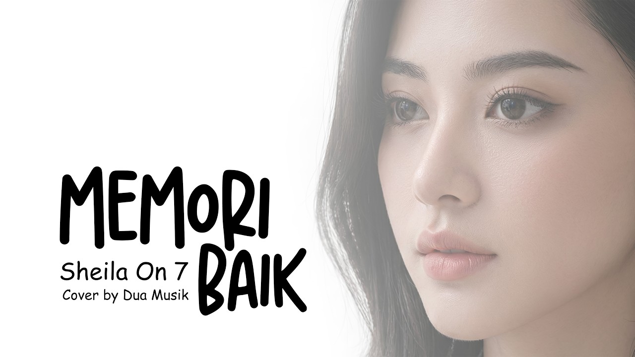 Sheila on 7 - Memori Baik | Cover By Dua Musik
