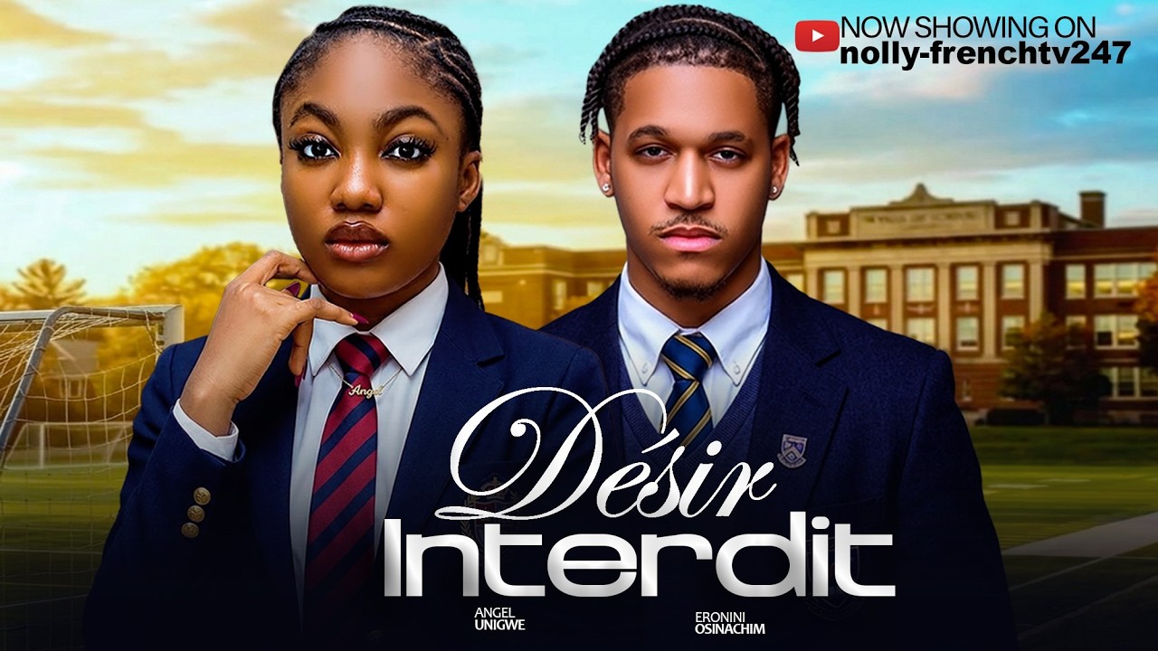 D&eacute;sir Interdit - Angel Unigwe, Eronini Osinachi 2026 film nig&eacute;rian en fran&ccedil;ais