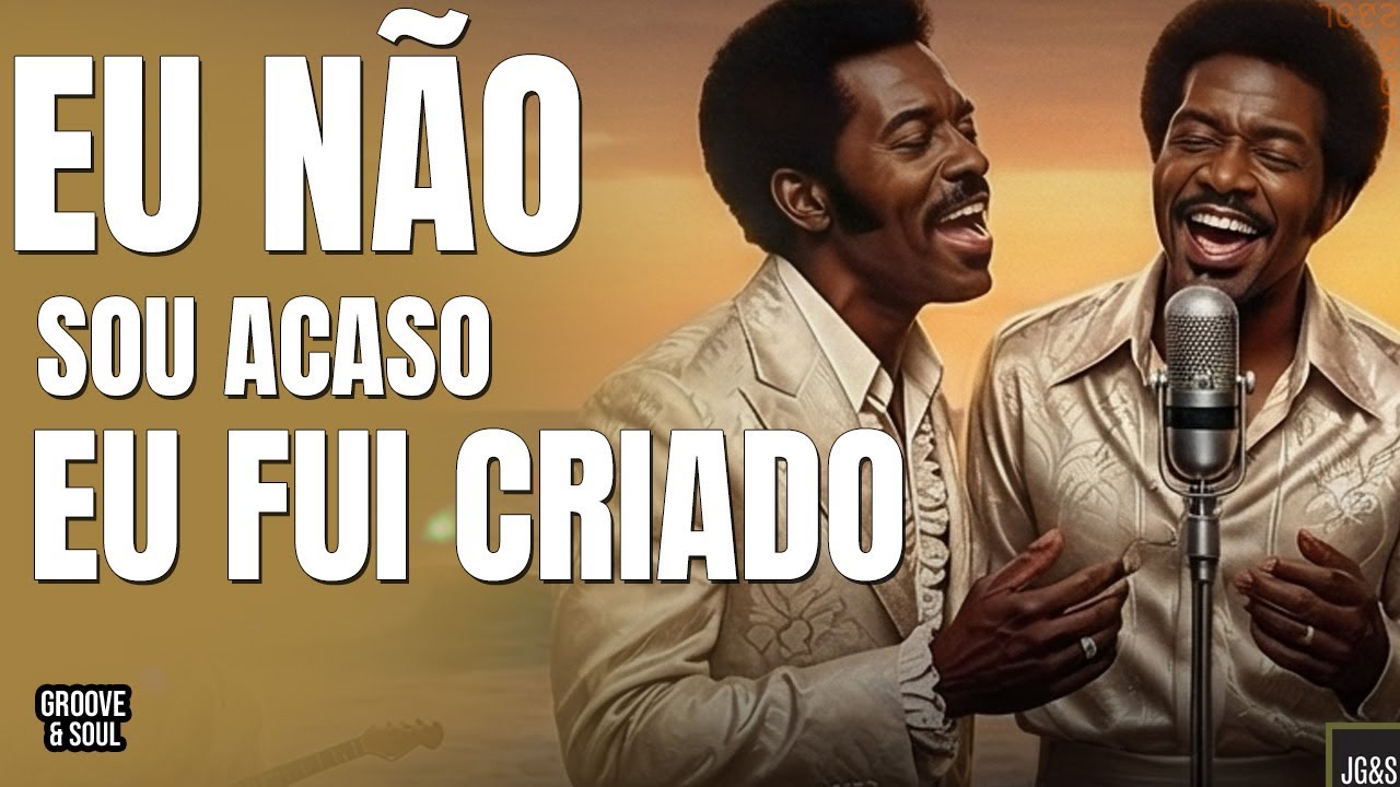 EU NÃO SOU ACASO, EU FUI CRIADO - Groove & Soul