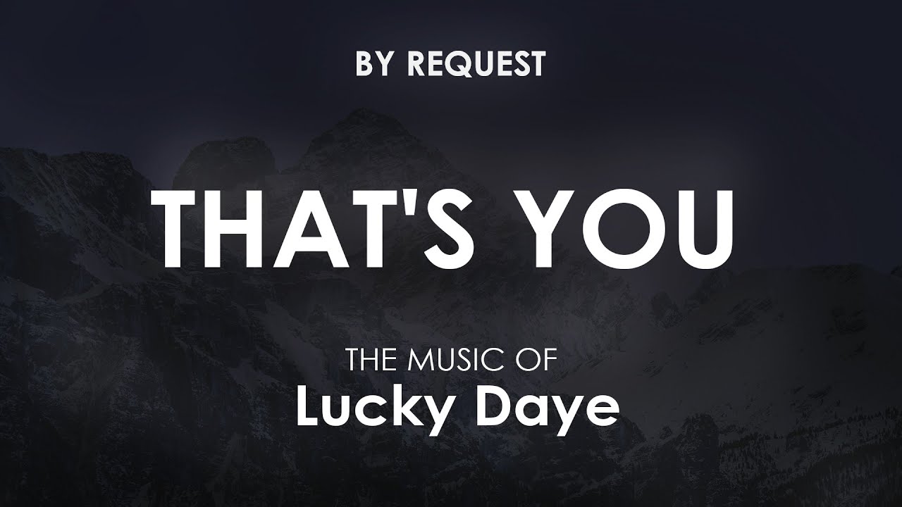 That's You | Lucky Daye