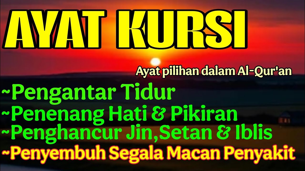 Ayat Kursi Pengantar Tidur, Ayat Kursi Pengusir Setan, Ayat Kursi Penghancur Jin & Setan