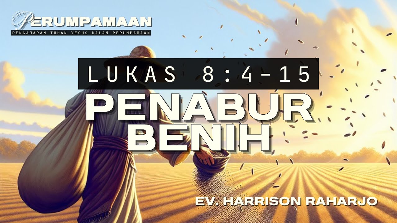 PENABUR BENIH (LUKAS 8: 4-15)