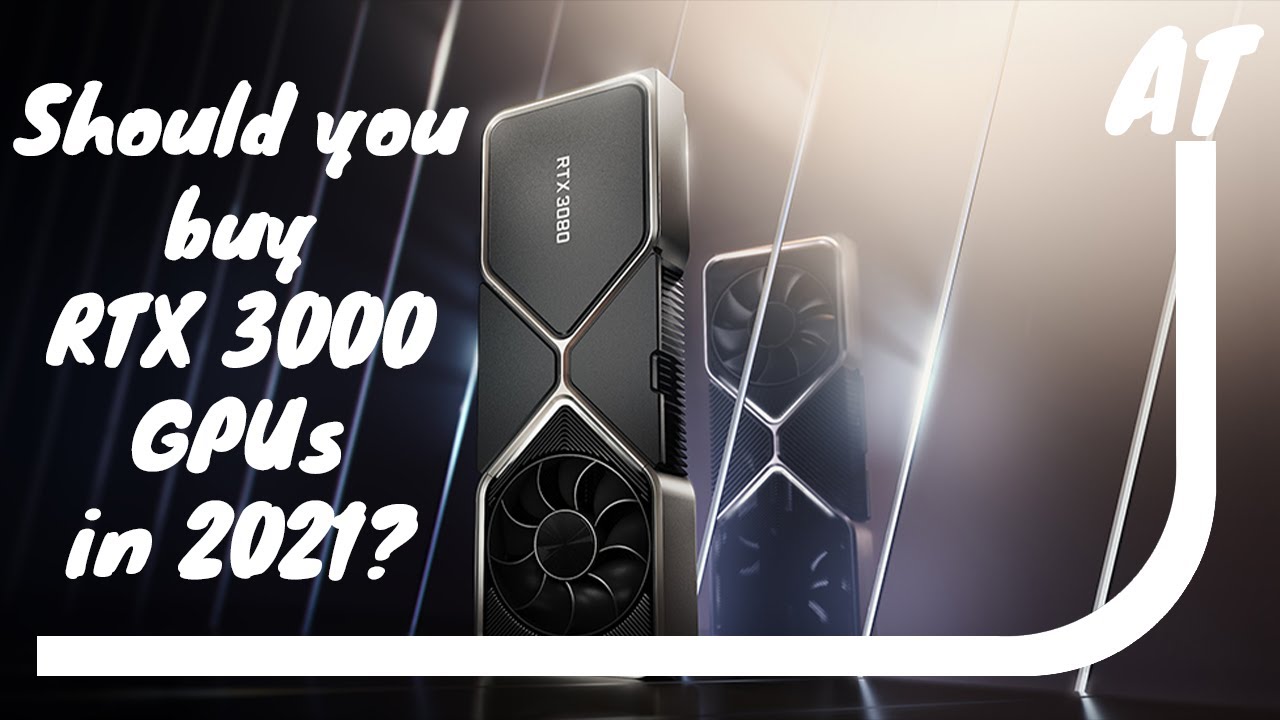 Should you buy rtx 3000 series GPU in 2021