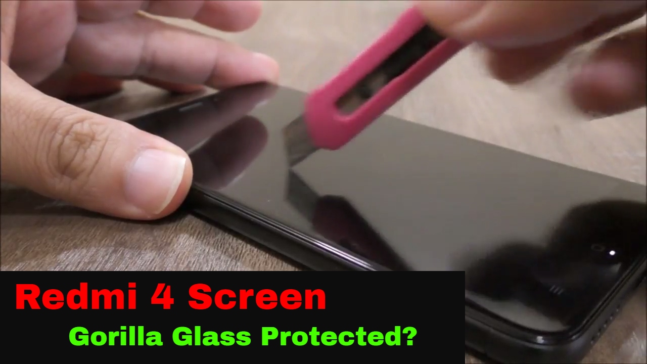 Redmi 4 screen क्या ये Gorilla Glass है ? (Hindi)