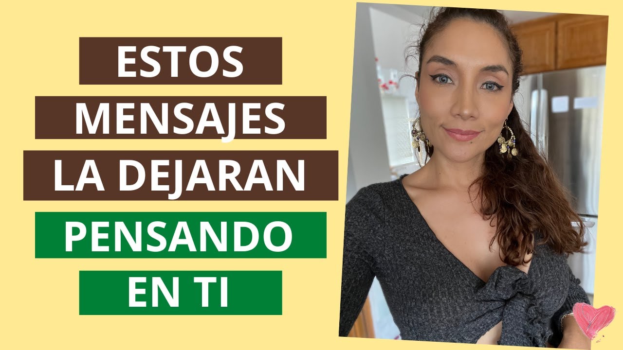 Cómo mandarle mensajes a que ella piense en ti (Mensajes que la dejarán pensando en ti)