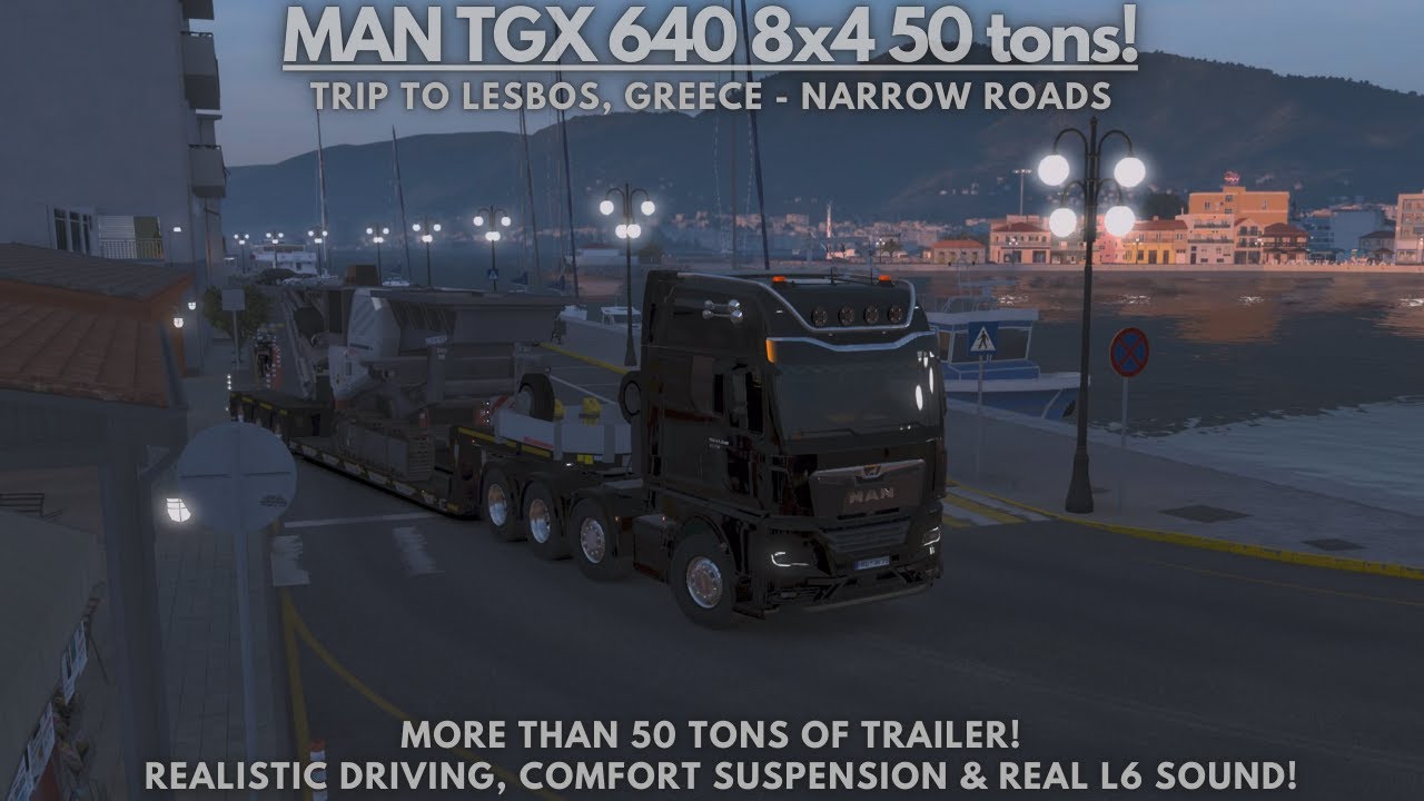 ETS2 – Ep.151 | MAN TGX 640 8x4 Athen - Mytilene (GR) | Heavy load 50t Delivery hotel & narrow roads