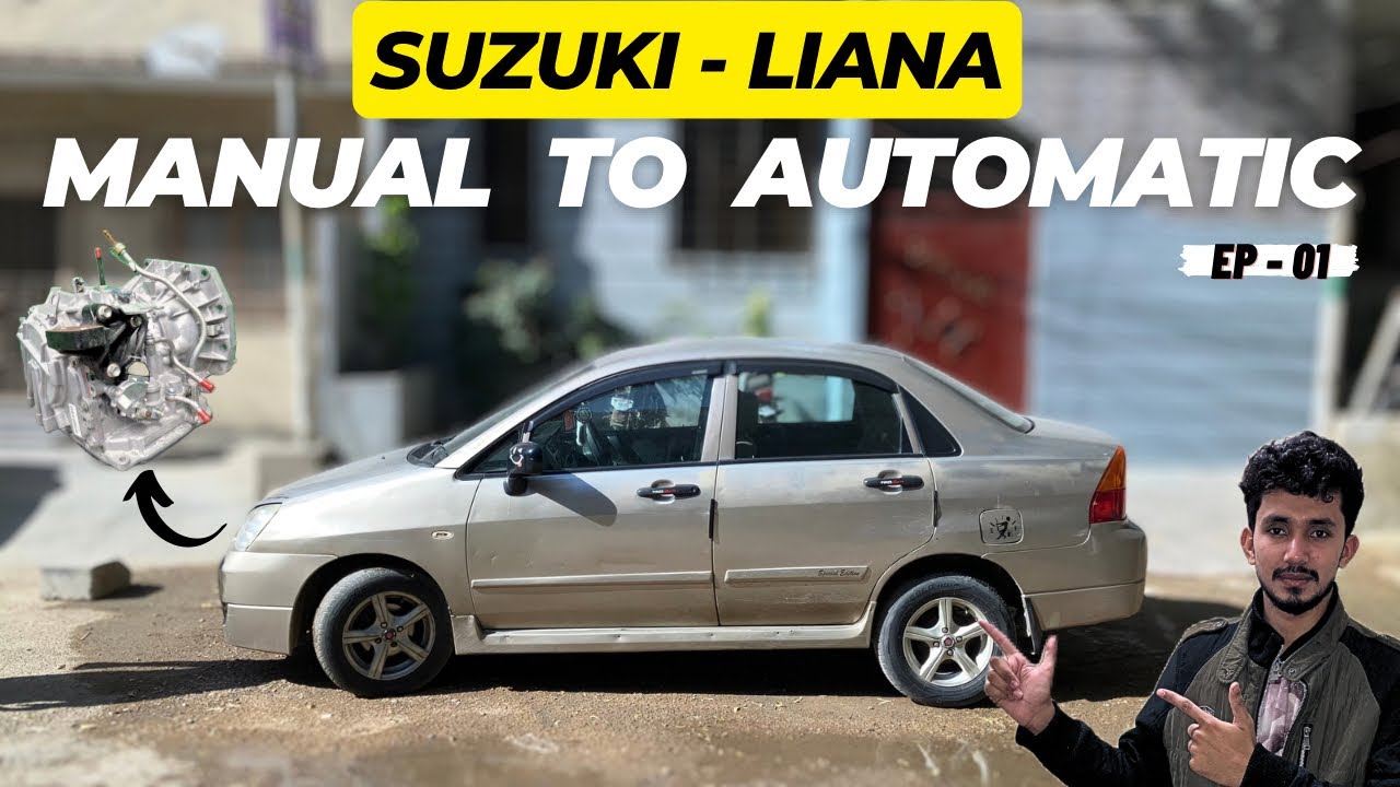 Suzuki Liana | Manual To Automatic Conversion | Ep 01
