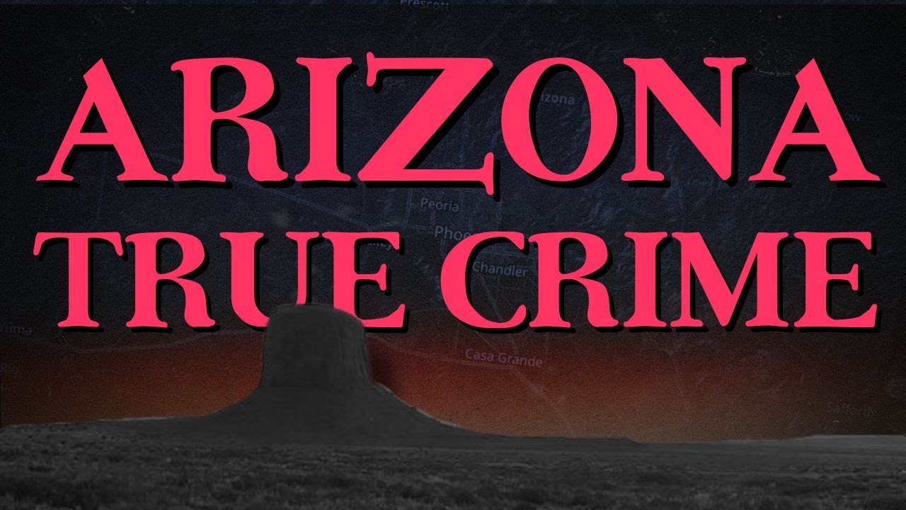 5 Arizona True Crime Stories