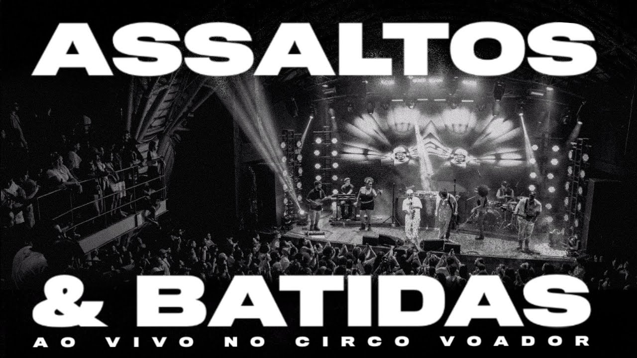 FBC - ASSALTOS E BATIDAS (AO VIVO NO CIRCO VOADOR) SHOW COMPLETO